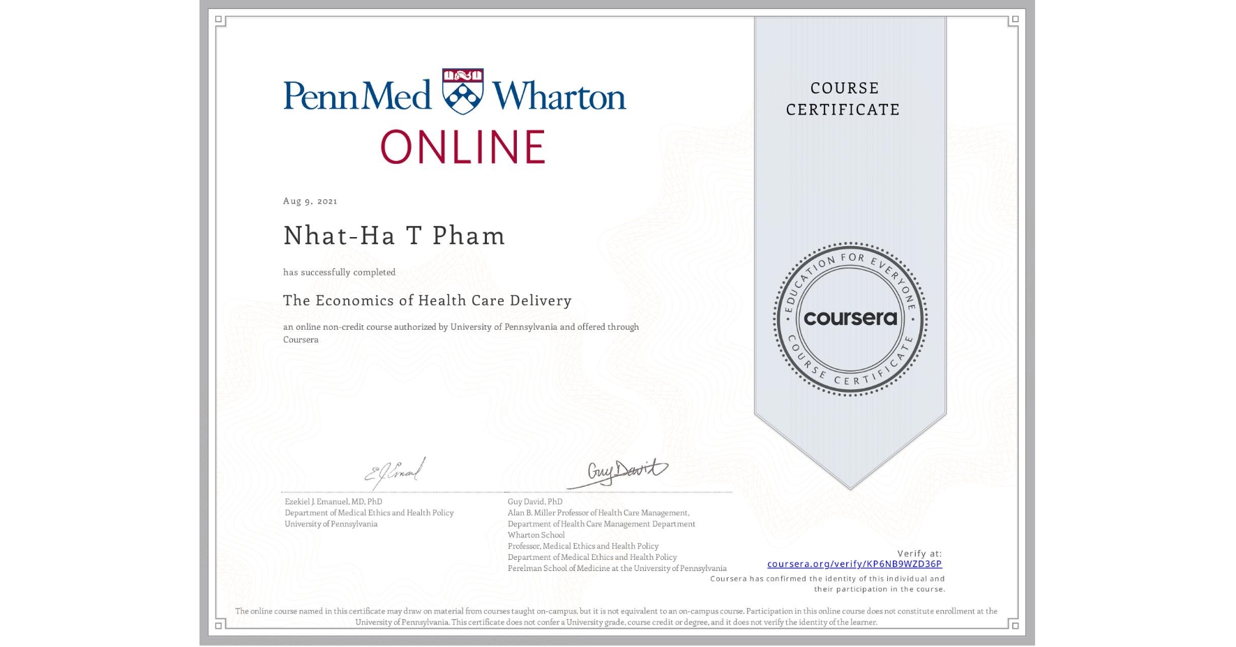 View certificate for Nhat-Ha T Pham, The Economics of Health Care Delivery, an online non-credit course authorized by University of Pennsylvania and offered through Coursera