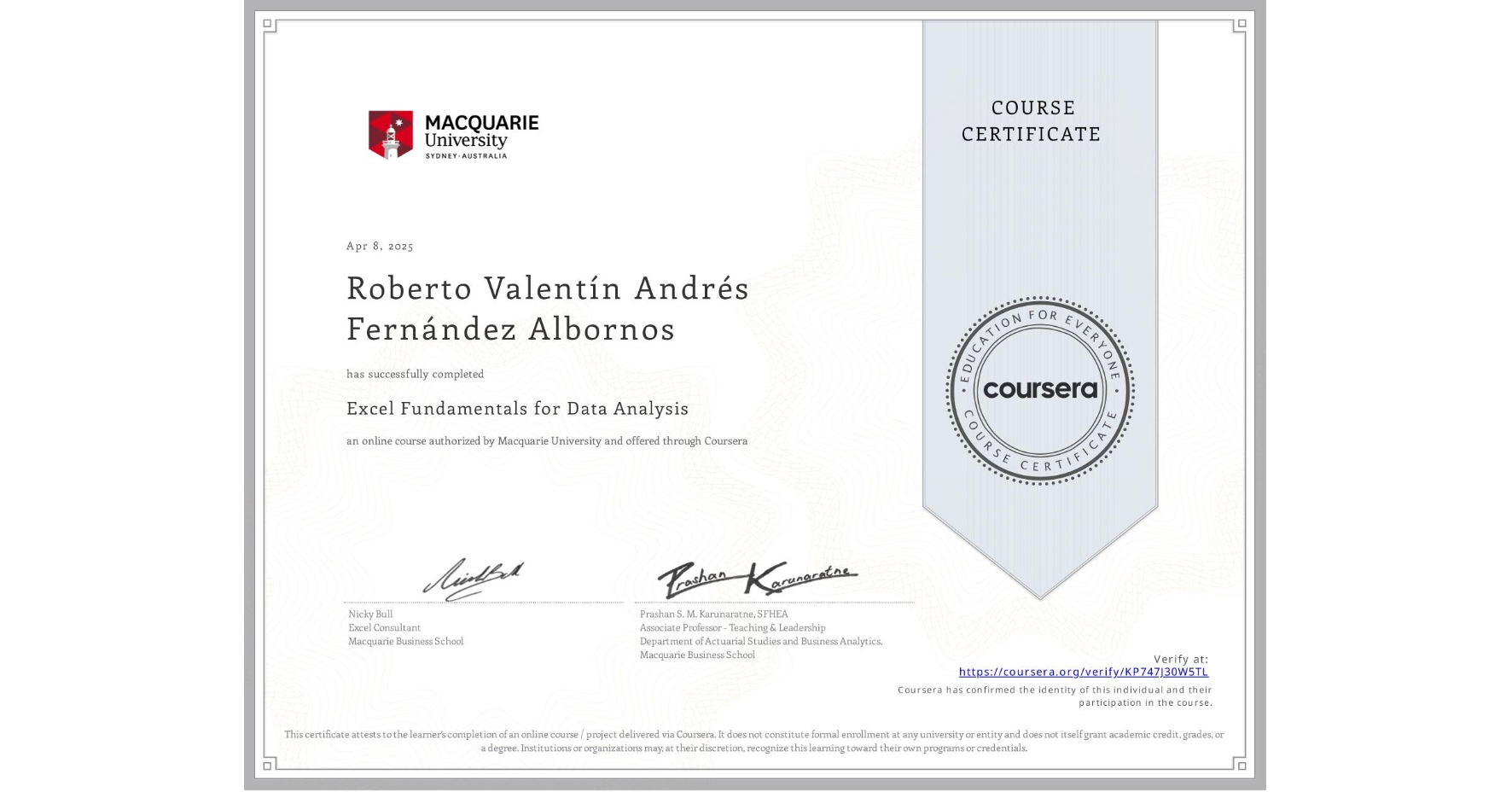 View certificate for Roberto Valentín Andrés Fernández Albornos, Excel Fundamentals for Data Analysis, an online non-credit course authorized by Macquarie University and offered through Coursera