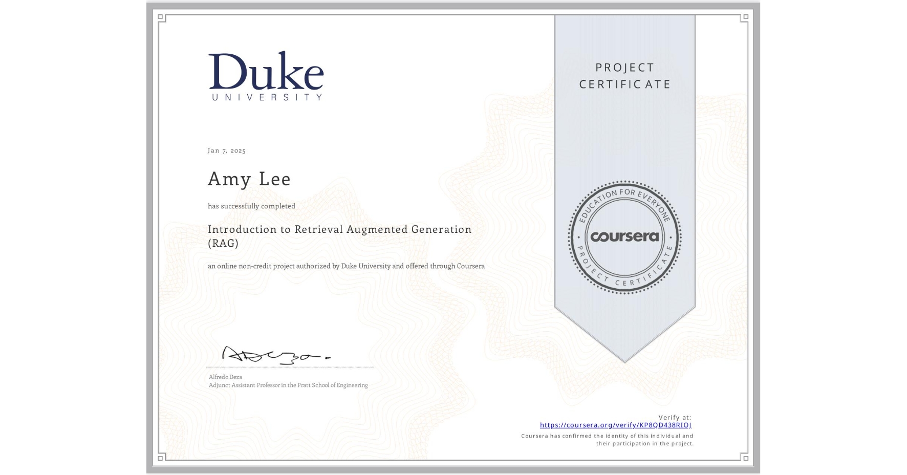 View certificate for Amy Lee, Introduction to Retrieval Augmented Generation (RAG), an online non-credit course authorized by Duke University and offered through Coursera