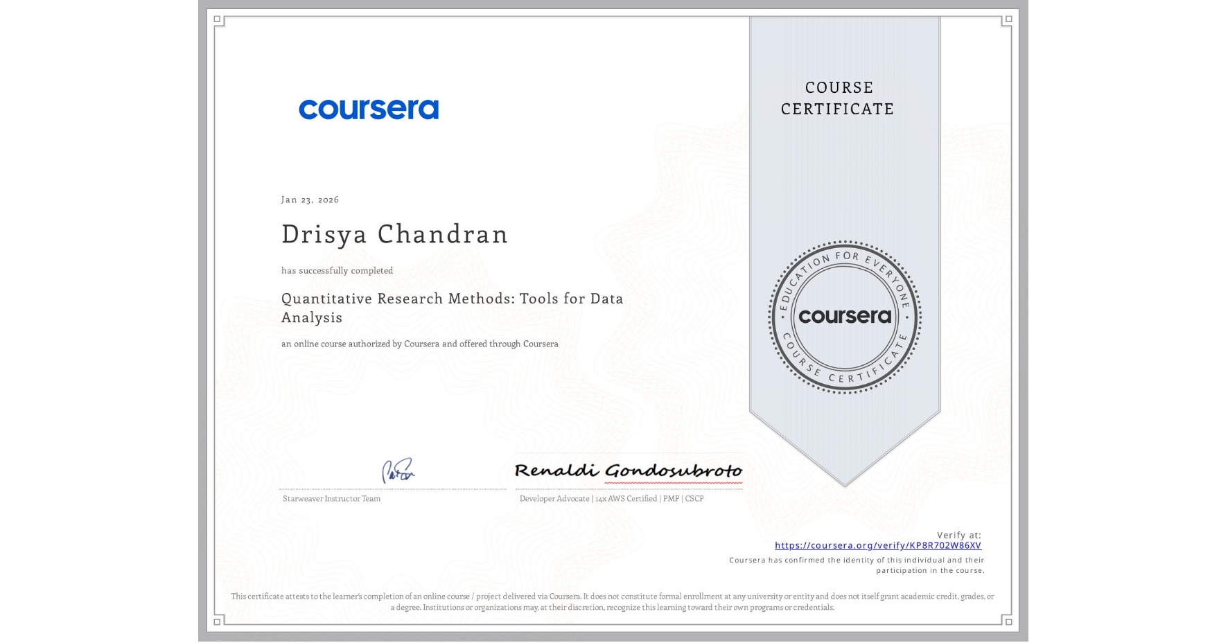 View certificate for Drisya Chandran, Quantitative Research Methods: Tools for Data Analysis, an online non-credit course authorized by Coursera and offered through Coursera