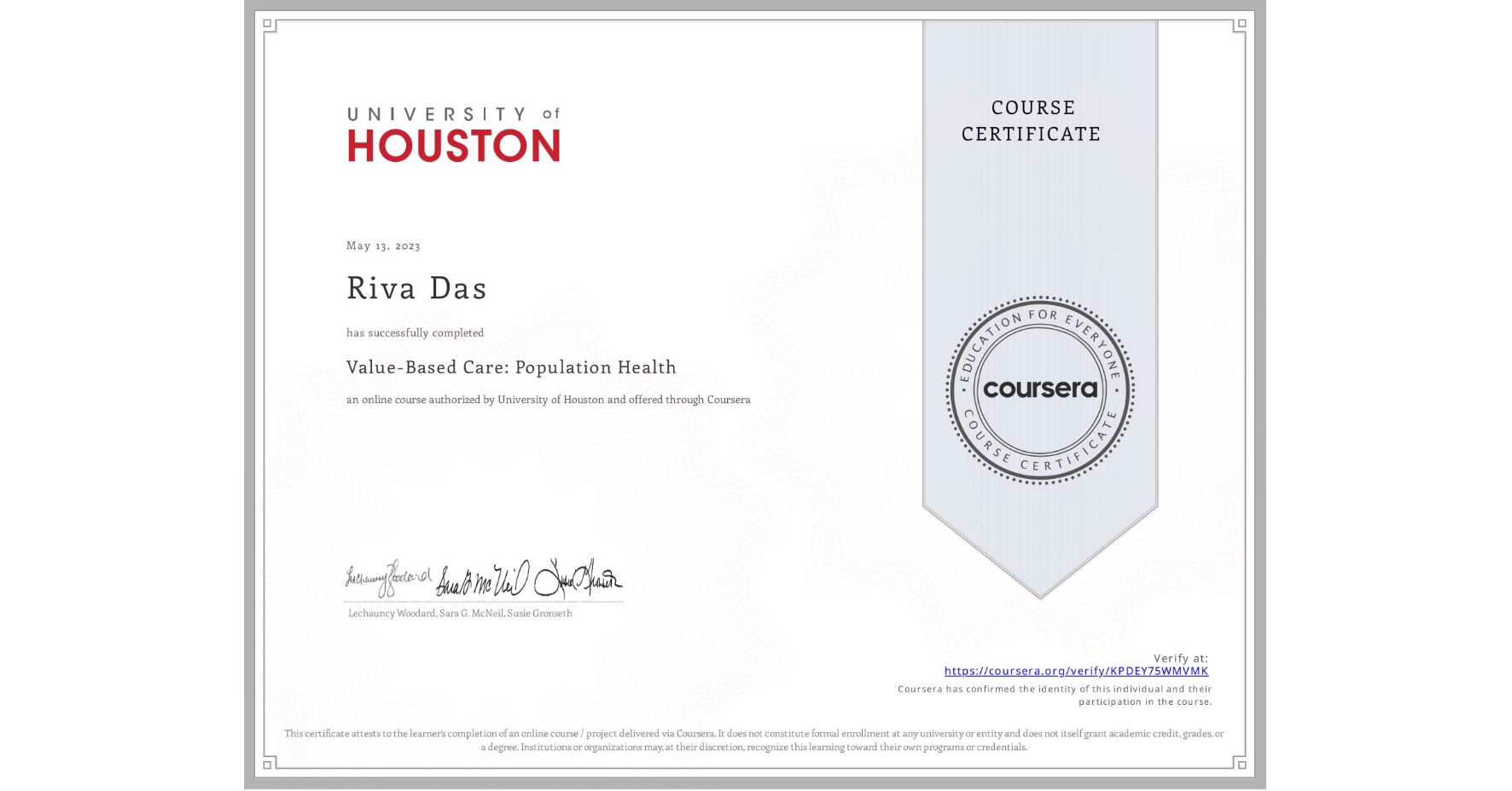 View certificate for Riva Das, Value-Based Care: Population Health, an online non-credit course authorized by University of Houston and offered through Coursera
