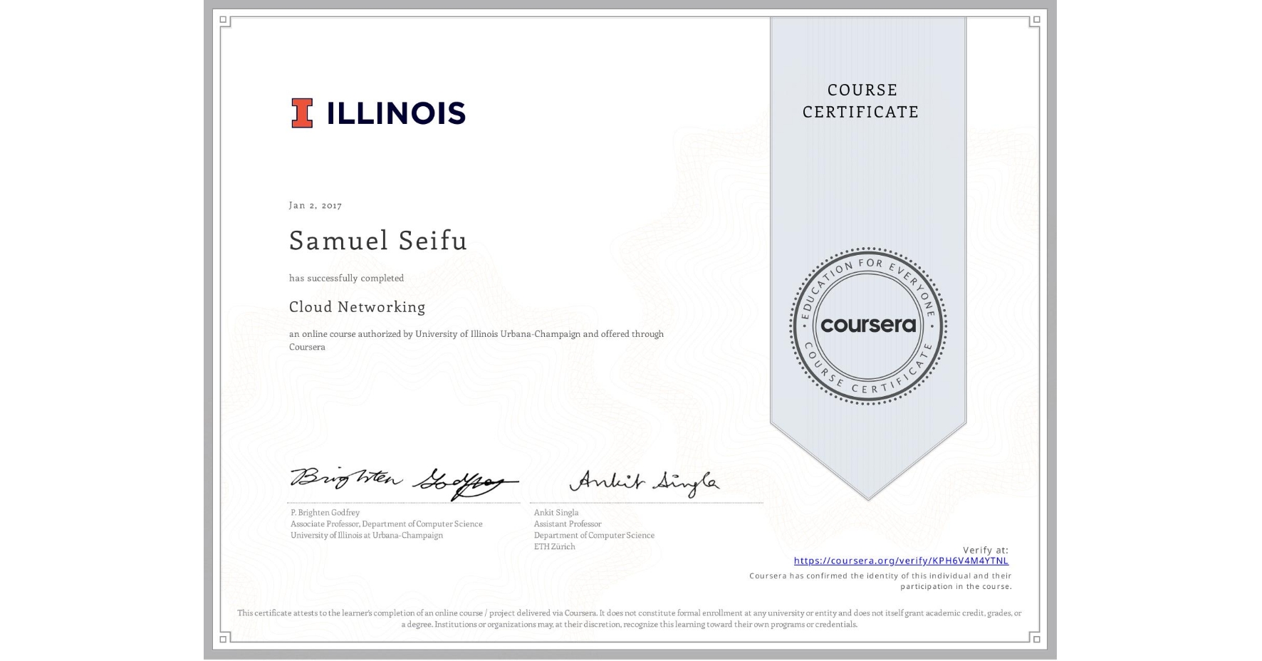 View certificate for Samuel Seifu, Cloud Networking, an online non-credit course authorized by University of Illinois Urbana-Champaign and offered through Coursera