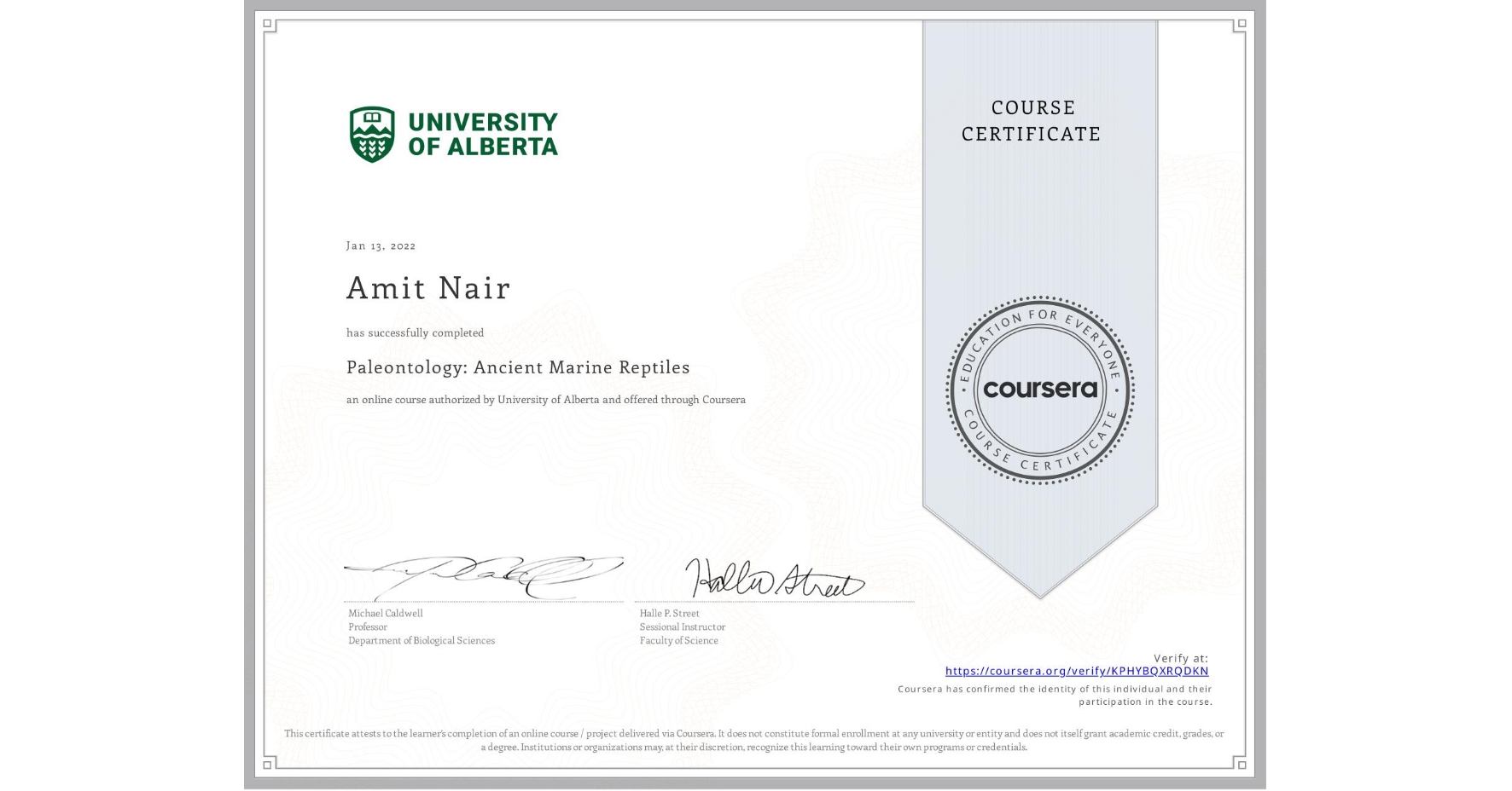 View certificate for Amit Nair, Paleontology: Ancient Marine Reptiles, an online non-credit course authorized by University of Alberta and offered through Coursera