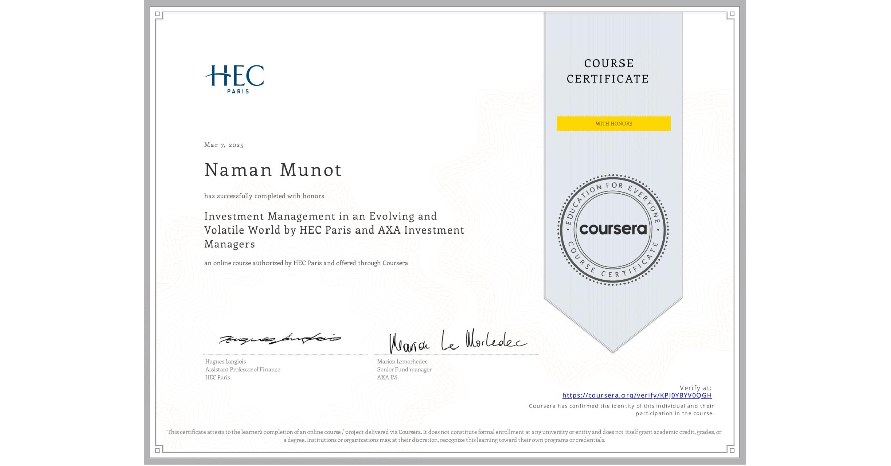 View certificate for Naman Munot, Investment Management in an Evolving and Volatile World by HEC Paris and AXA Investment Managers, an online non-credit course authorized by HEC Paris and offered through Coursera