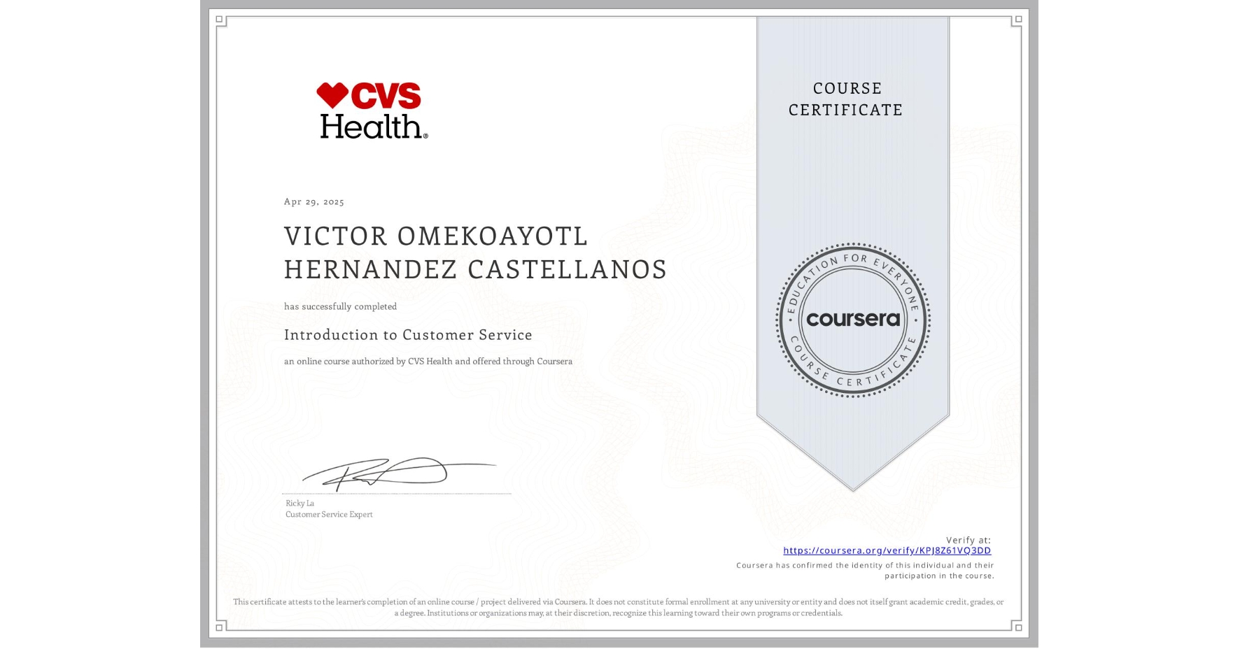View certificate for VICTOR OMEKOAYOTL HERNANDEZ CASTELLANOS, Introduction to Customer Service, an online non-credit course authorized by CVS Health and offered through Coursera