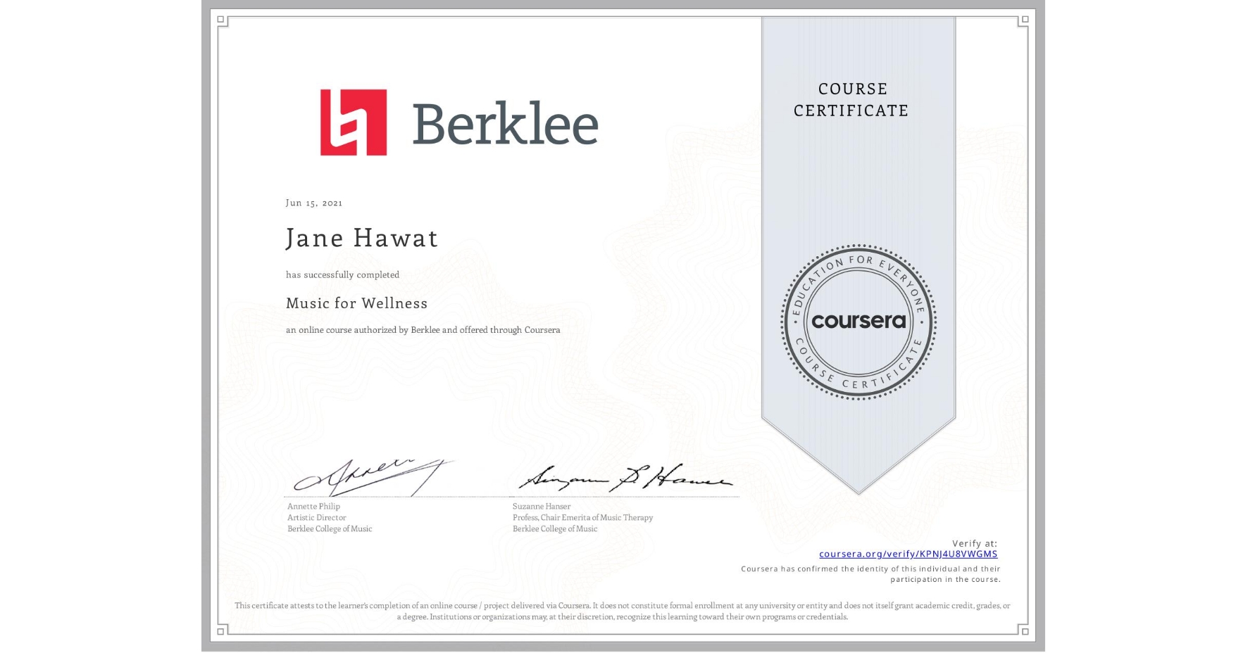 View certificate for Jane Hawat, Music for Wellness, an online non-credit course authorized by Berklee and offered through Coursera