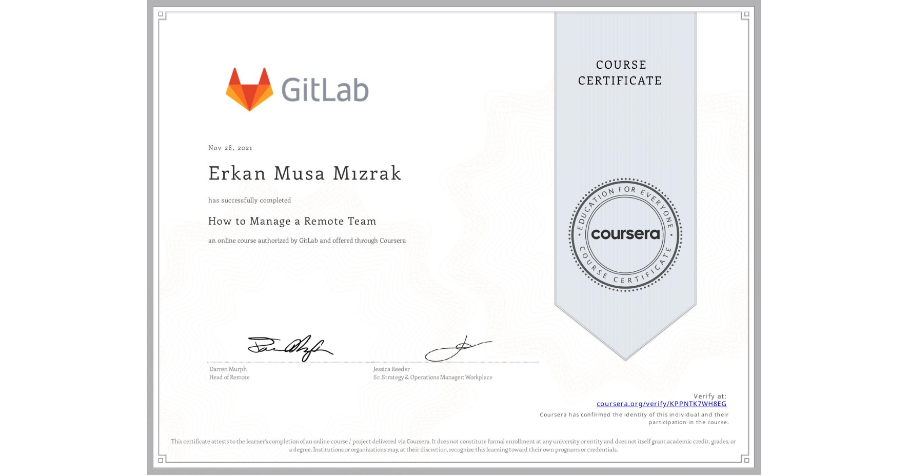 View certificate for Erkan Musa Mızrak, How to Manage a Remote Team, an online non-credit course authorized by GitLab and offered through Coursera