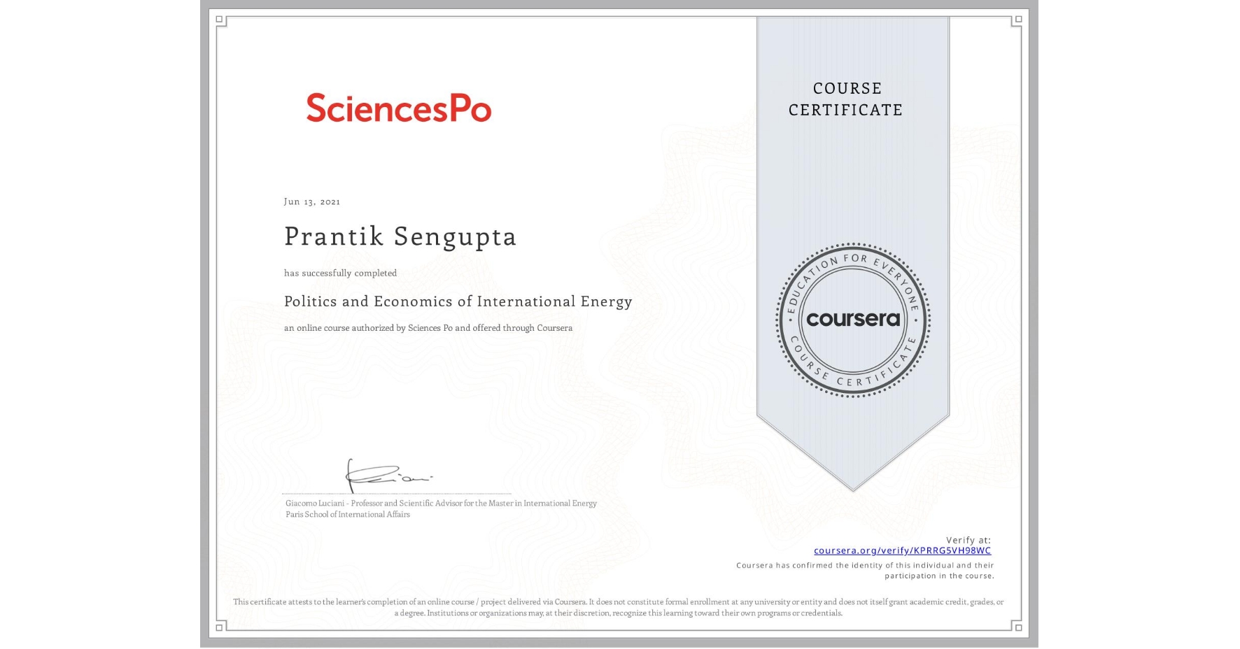 View certificate for Prantik Sengupta, Politics and Economics of International Energy, an online non-credit course authorized by Sciences Po and offered through Coursera