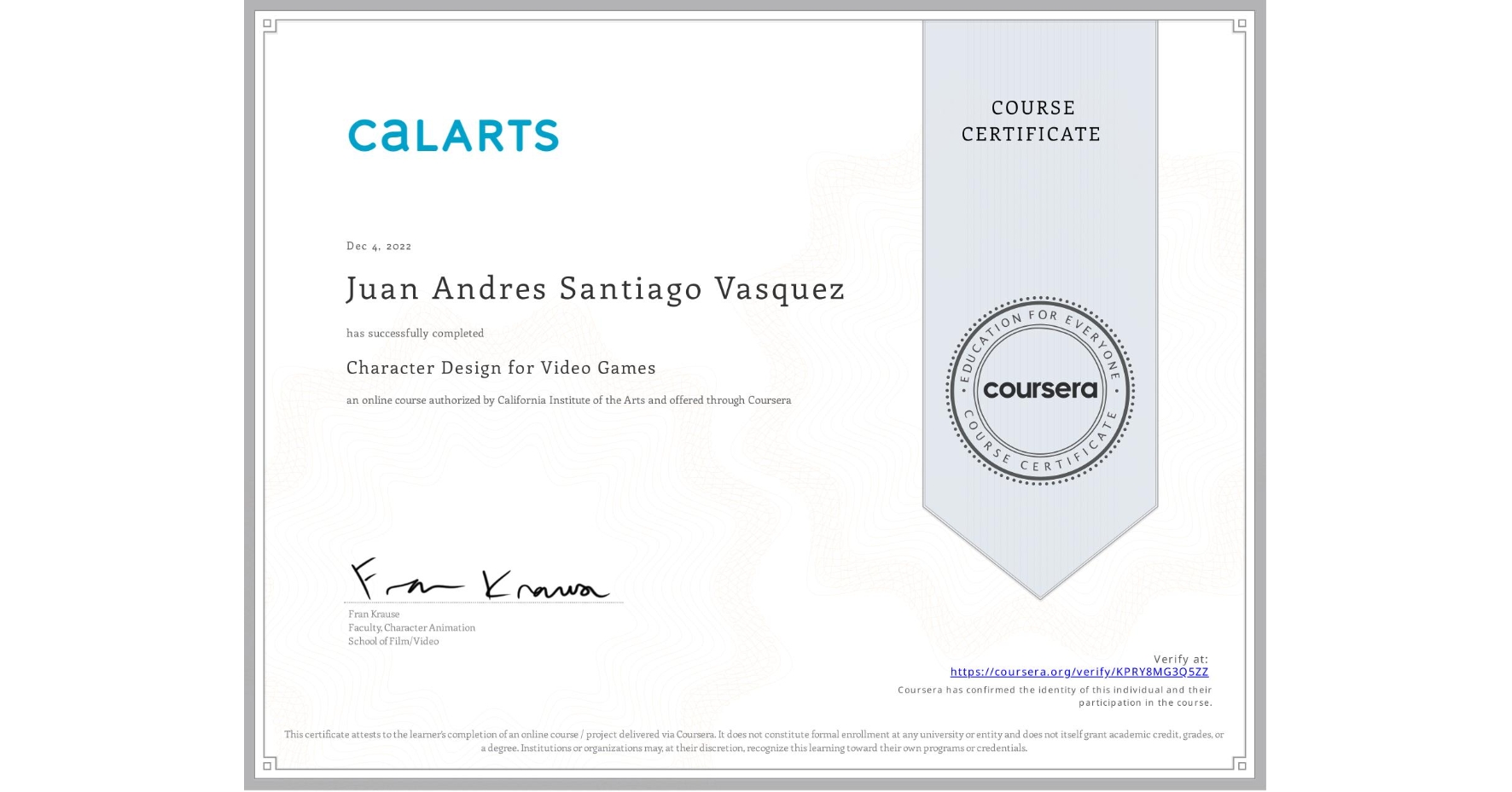 View certificate for Juan Andres Santiago Vasquez, Character Design for Video Games, an online non-credit course authorized by California Institute of the Arts and offered through Coursera