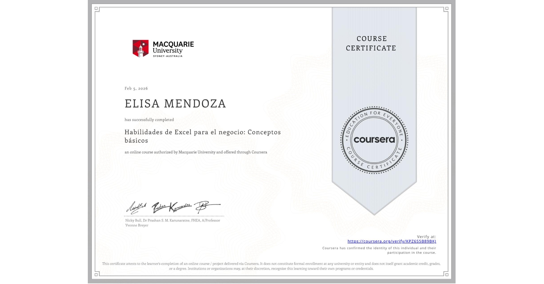 View certificate for ELISA MENDOZA, Habilidades de Excel para el negocio: Conceptos básicos, an online non-credit course authorized by Macquarie University and offered through Coursera