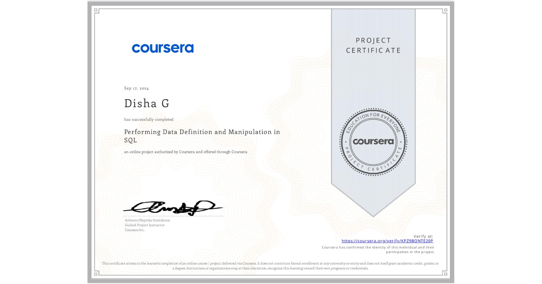 View certificate for Disha G, Performing Data Definition and Manipulation in SQL, an online non-credit course authorized by Coursera and offered through Coursera