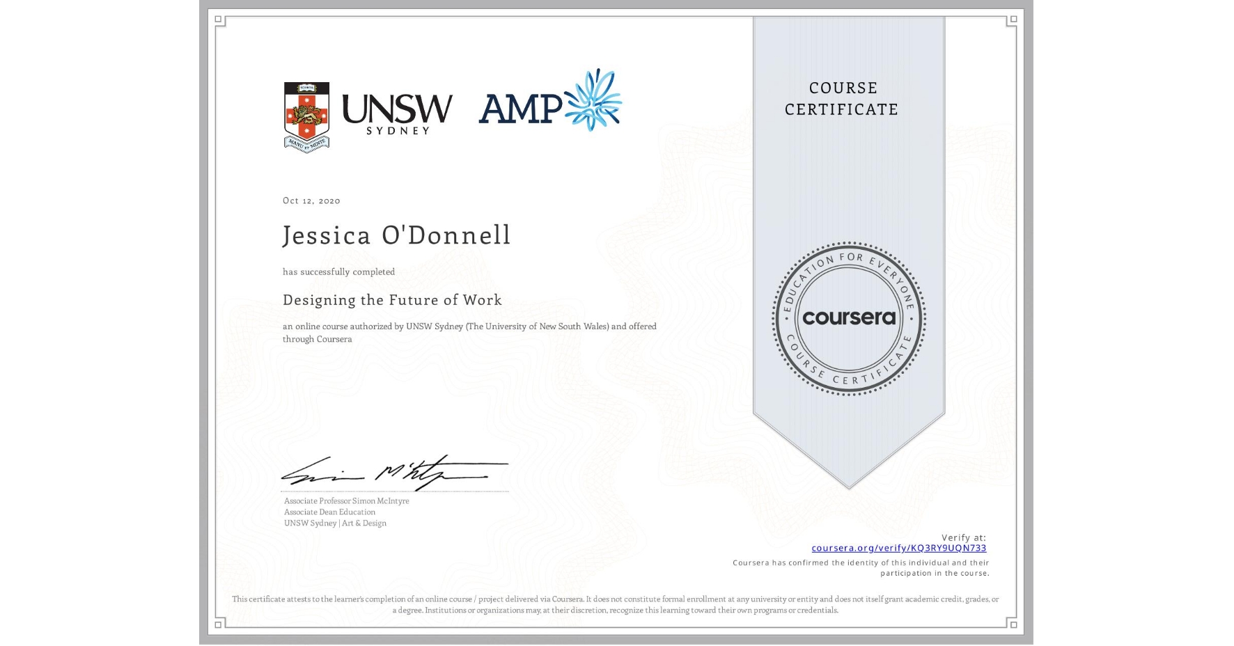 View certificate for Jessica O'Donnell, Designing the Future of Work, an online non-credit course authorized by UNSW Sydney (The University of New South Wales) and offered through Coursera