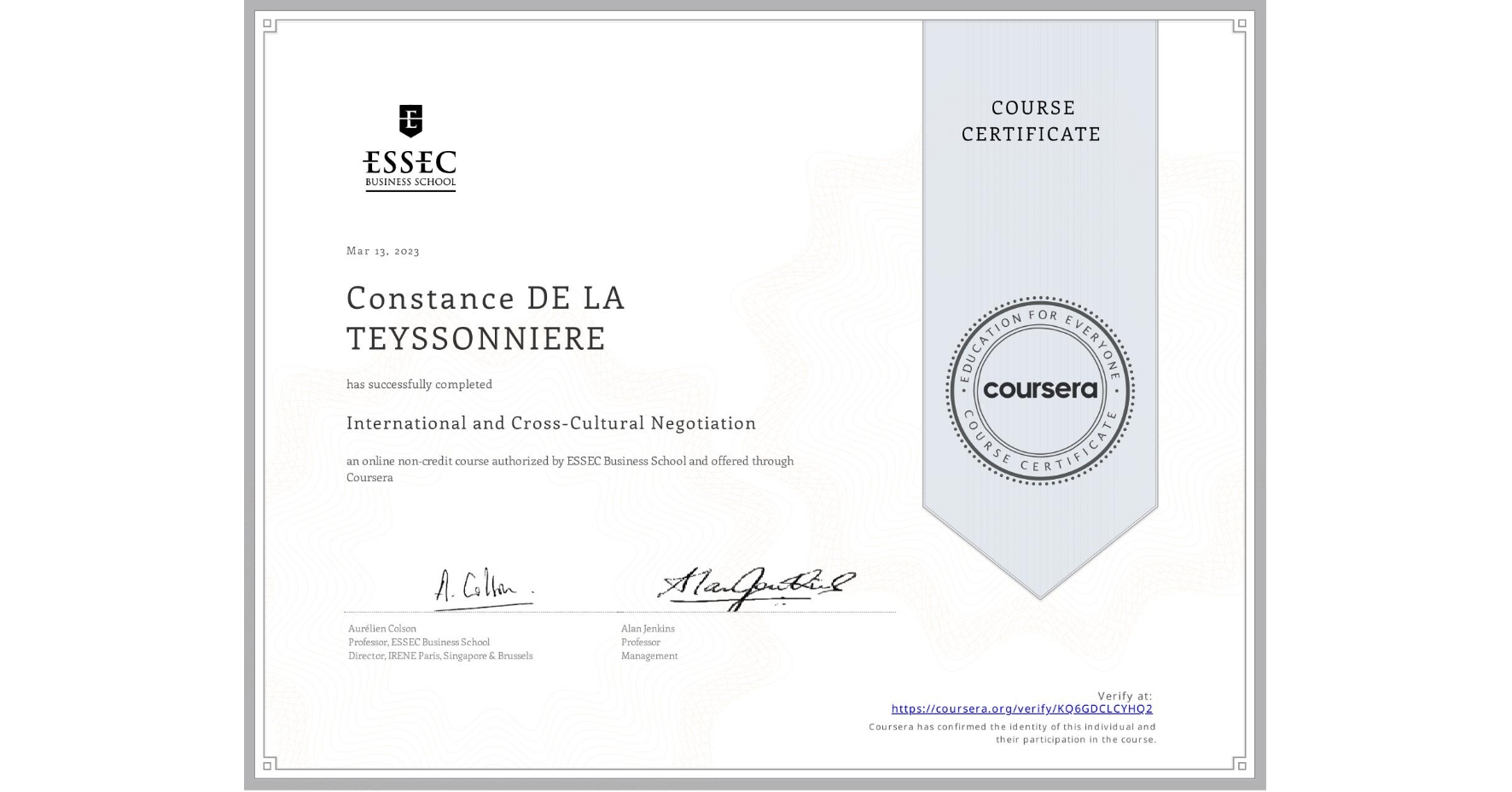 View certificate for Constance DE LA TEYSSONNIERE, International and Cross-Cultural Negotiation, an online non-credit course authorized by ESSEC Business School and offered through Coursera