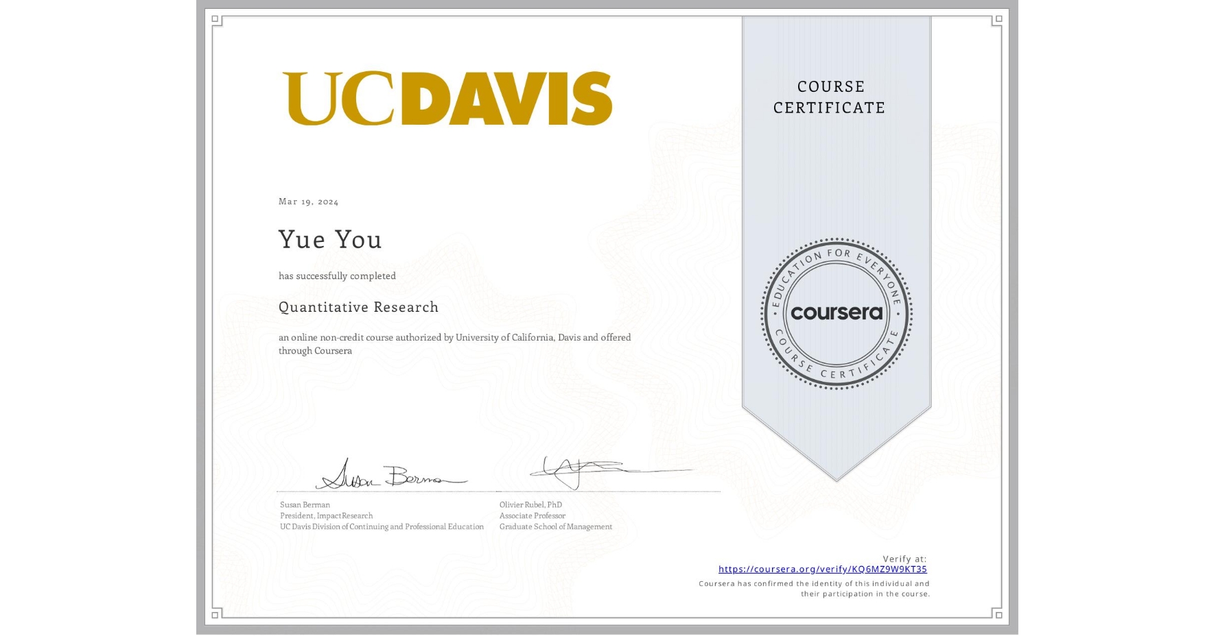 View certificate for Yue You, Quantitative Research, an online non-credit course authorized by University of California, Davis and offered through Coursera