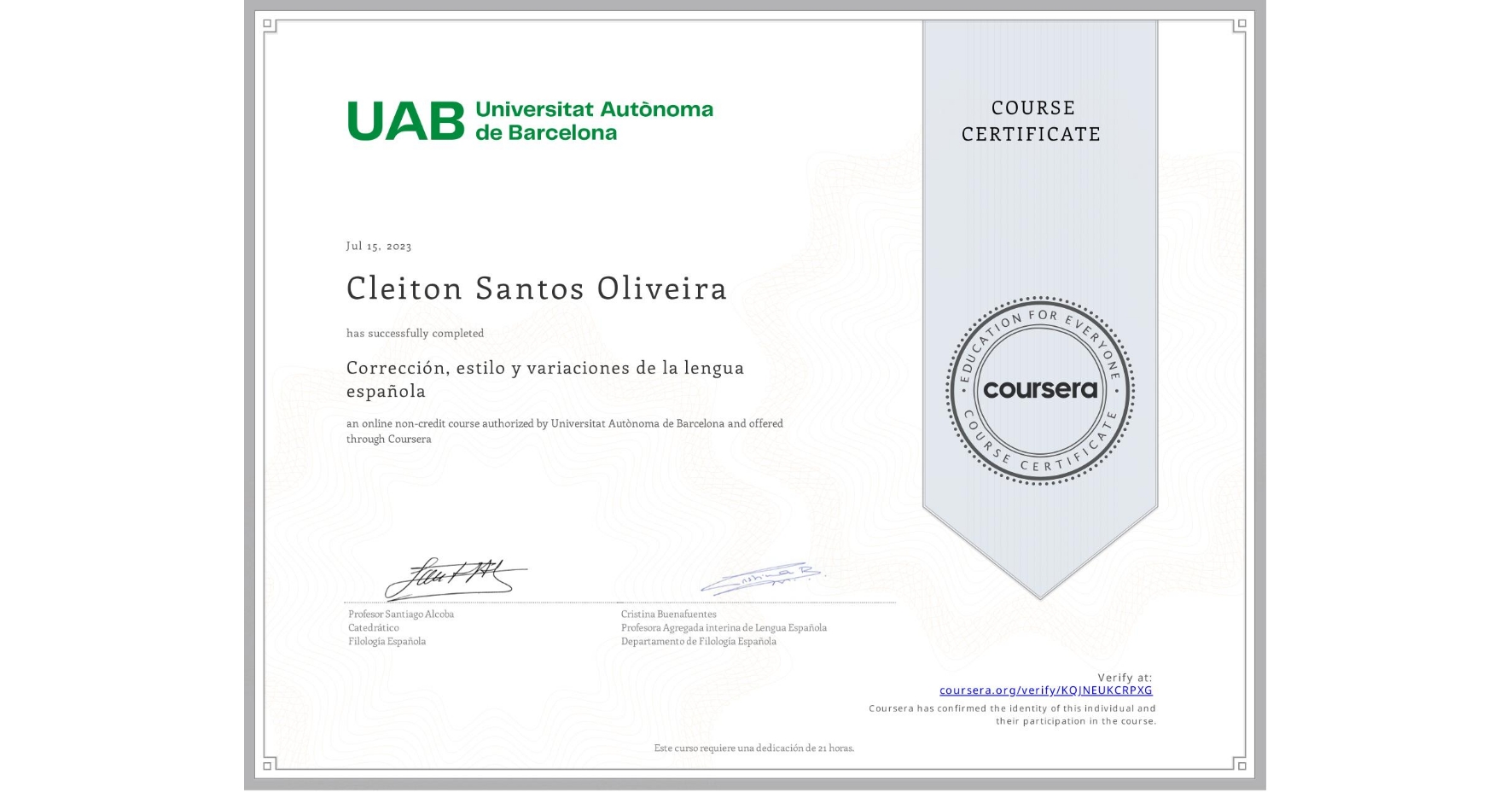 View certificate for Cleiton Santos Oliveira, Corrección, estilo y  variaciones de la lengua española, an online non-credit course authorized by Universitat Autònoma de Barcelona and offered through Coursera