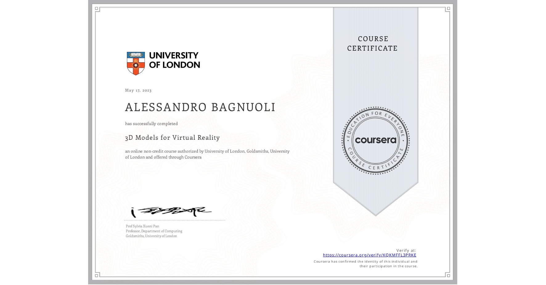 View certificate for ALESSANDRO BAGNUOLI, 3D Models for Virtual Reality, an online non-credit course authorized by University of London & Goldsmiths, University of London and offered through Coursera