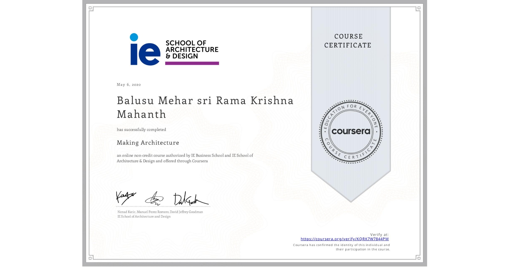 View certificate for Balusu Mehar sri Rama Krishna  Mahanth , Making Architecture, an online non-credit course authorized by IE Business School & IE School of Architecture & Design and offered through Coursera