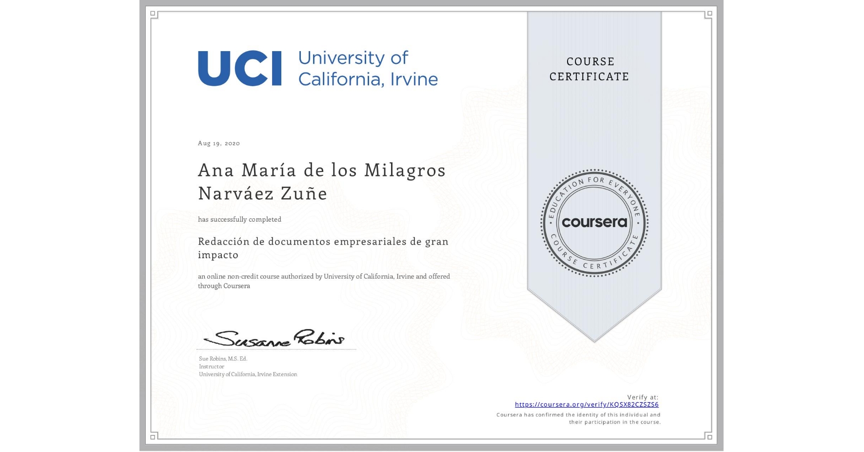 View certificate for Ana María de los Milagros Narváez Zuñe, Redacción de documentos empresariales de gran impacto, an online non-credit course authorized by University of California, Irvine and offered through Coursera
