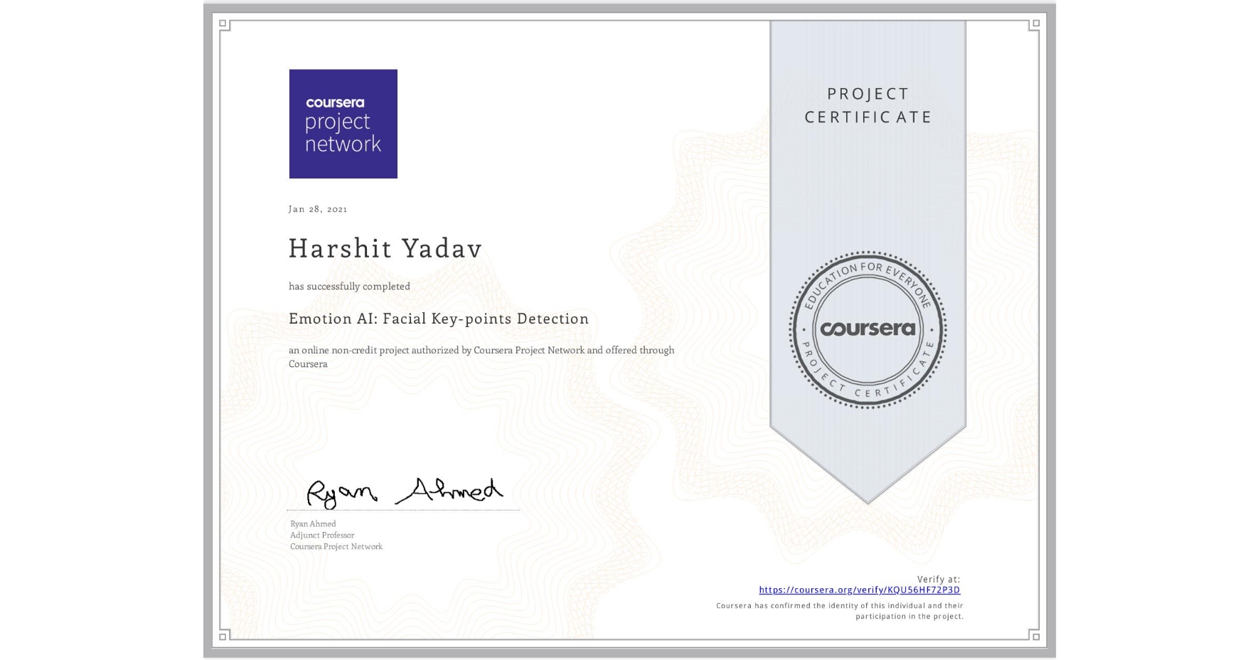 View certificate for Harshit Yadav, Emotion AI: Facial Key-points Detection, an online non-credit course authorized by Coursera Project Network and offered through Coursera