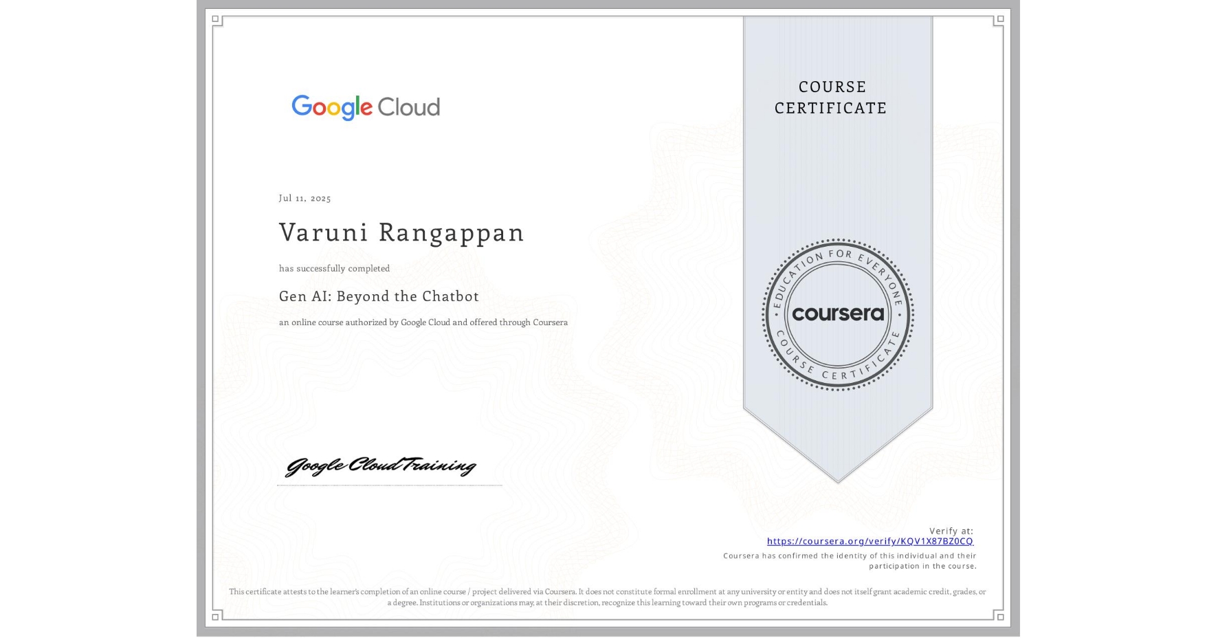 View certificate for Varuni Rangappan, Gen AI: Beyond the Chatbot, an online non-credit course authorized by Google Cloud and offered through Coursera