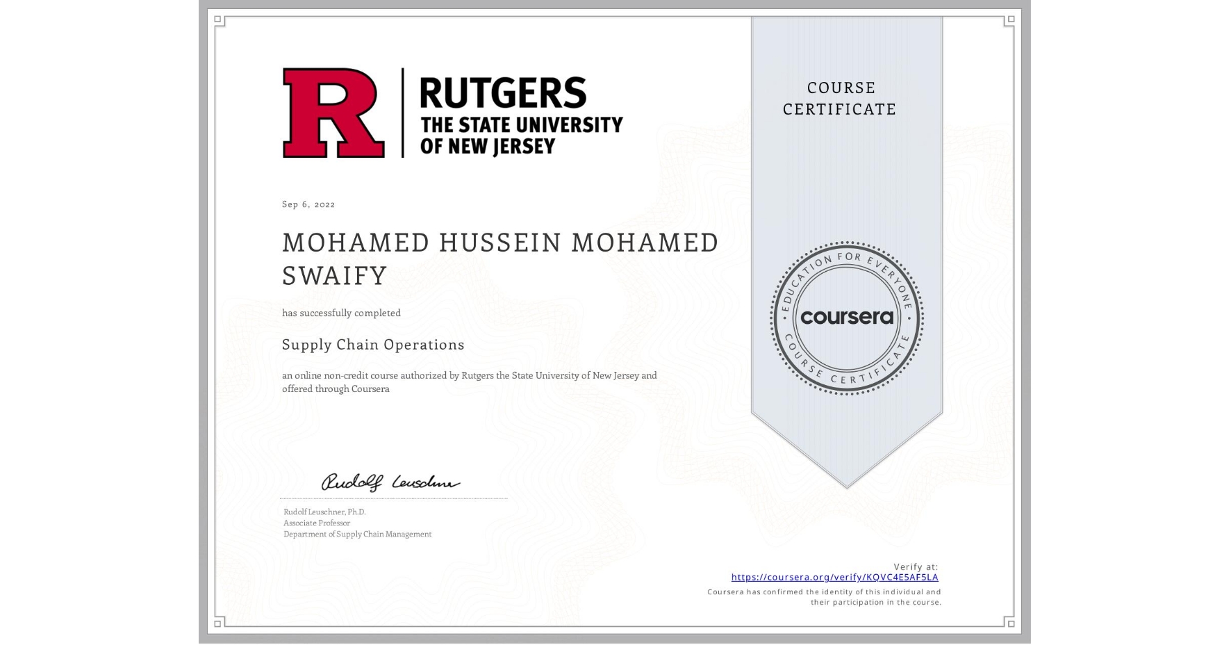 View certificate for MOHAMED HUSSEIN MOHAMED  SWAIFY, Supply Chain Operations, an online non-credit course authorized by Rutgers the State University of New Jersey and offered through Coursera