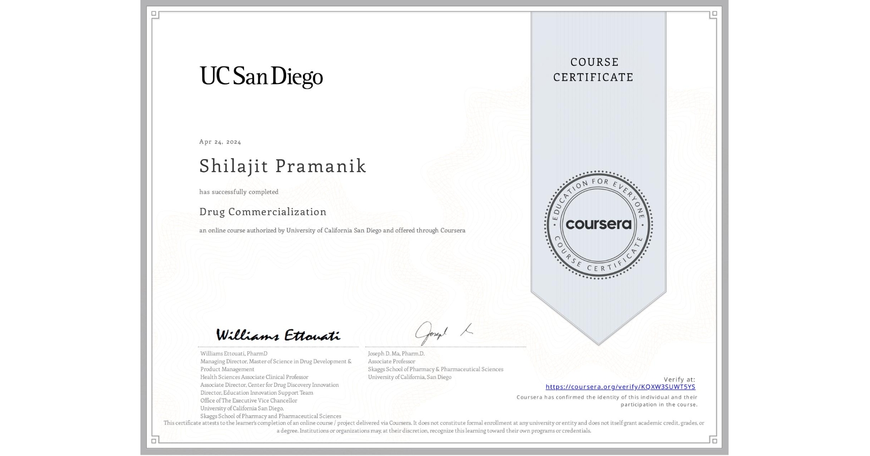 View certificate for Shilajit Pramanik, Drug Commercialization , an online non-credit course authorized by University of California San Diego and offered through Coursera