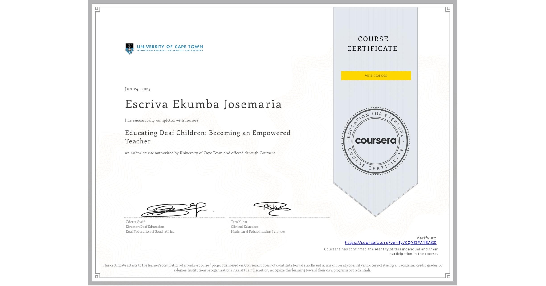 View certificate for Escriva Ekumba  Josemaria, Educating Deaf Children: Becoming an Empowered Teacher, an online non-credit course authorized by University of Cape Town and offered through Coursera