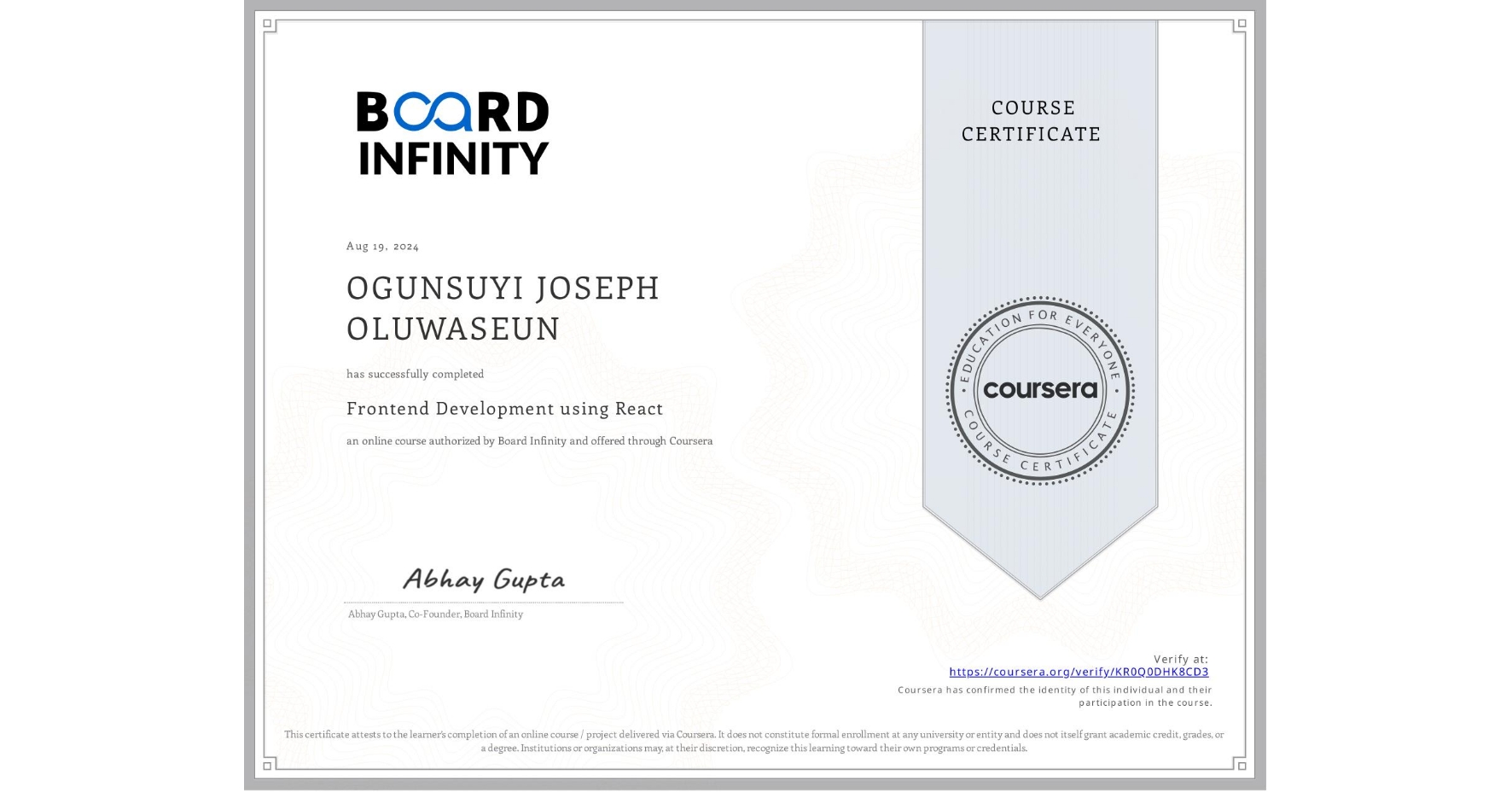 View certificate for OGUNSUYI JOSEPH OLUWASEUN, Frontend Development using React, an online non-credit course authorized by Board Infinity and offered through Coursera