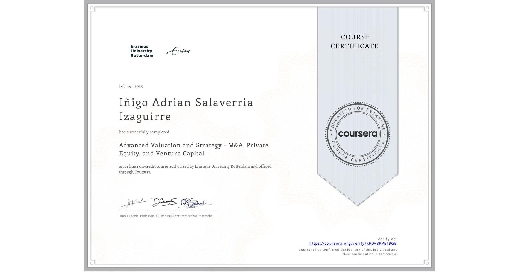 View certificate for Iñigo Adrian Salaverria Izaguirre, Advanced Valuation and Strategy - M&A, Private Equity, and Venture Capital, an online non-credit course authorized by Erasmus University Rotterdam and offered through Coursera
