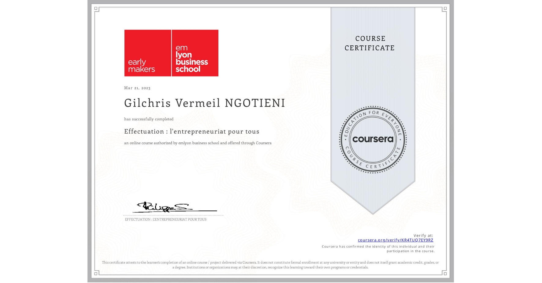 View certificate for Gilchris Vermeil NGOTIENI, Effectuation : l'entrepreneuriat pour tous, an online non-credit course authorized by emlyon business school and offered through Coursera