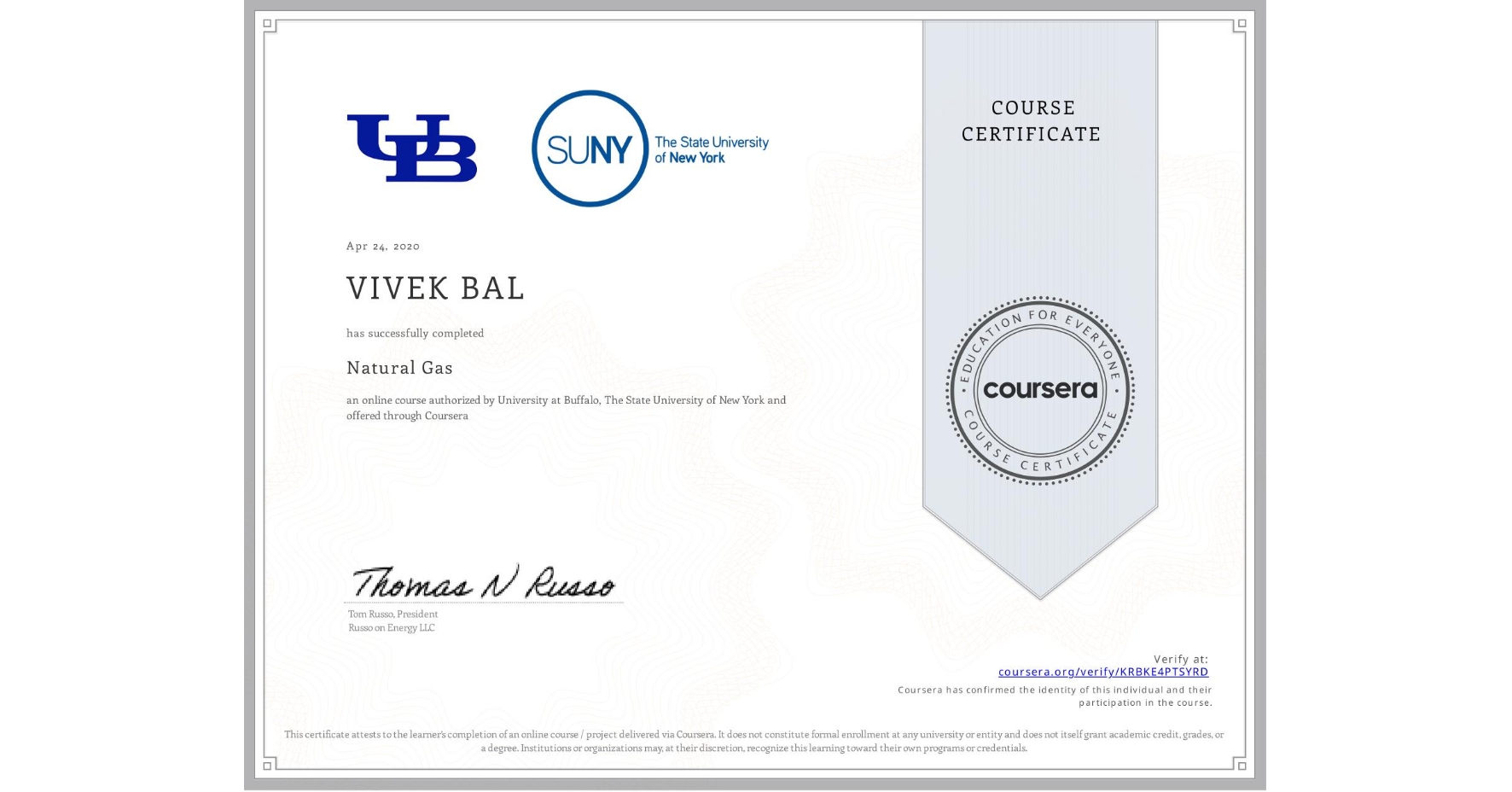 View certificate for VIVEK BAL, Natural Gas, an online non-credit course authorized by University at Buffalo & The State University of New York and offered through Coursera