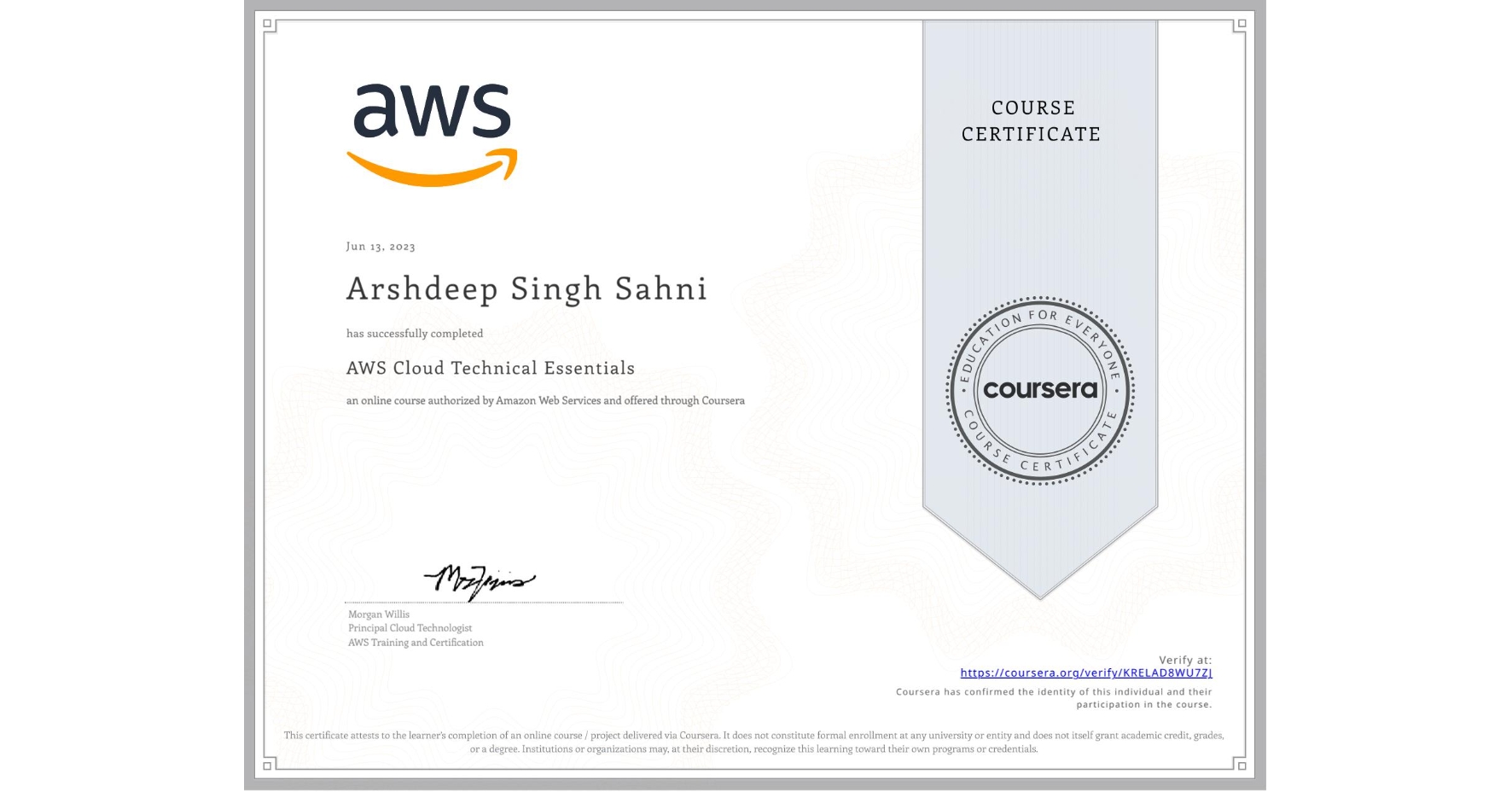 View certificate for Arshdeep Singh Sahni , AWS Cloud Technical Essentials, an online non-credit course authorized by Amazon Web Services and offered through Coursera