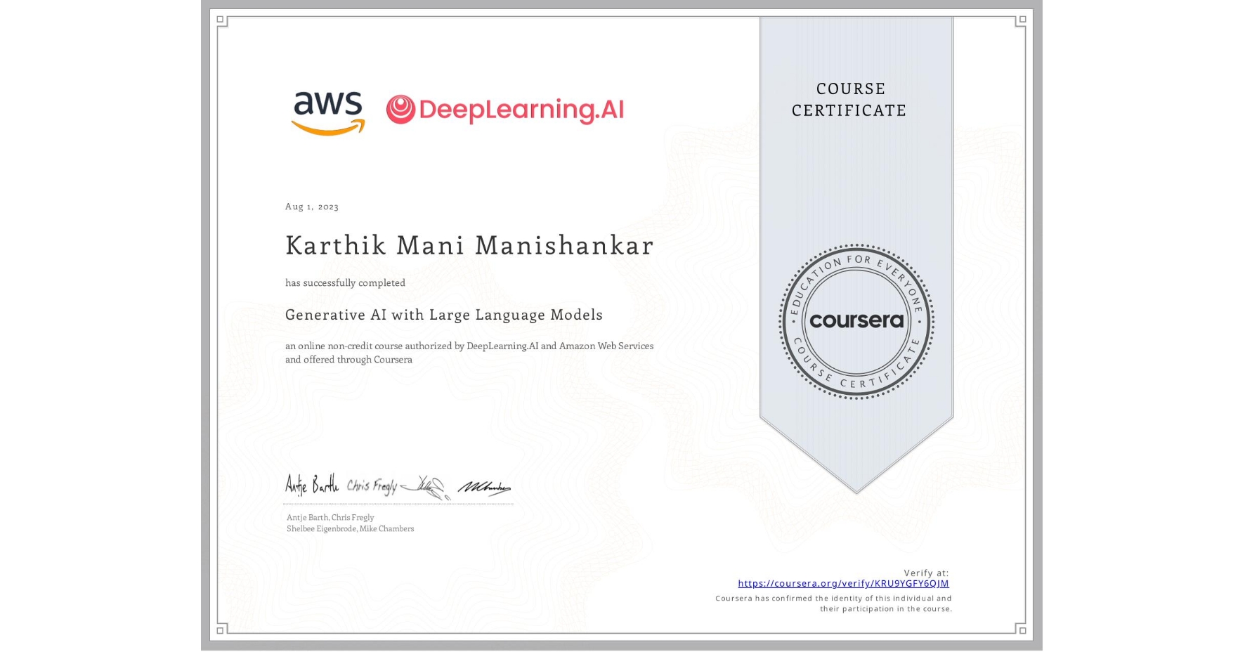 View certificate for Karthik Mani Manishankar, Generative AI with Large Language Models, an online non-credit course authorized by DeepLearning.AI & Amazon Web Services and offered through Coursera