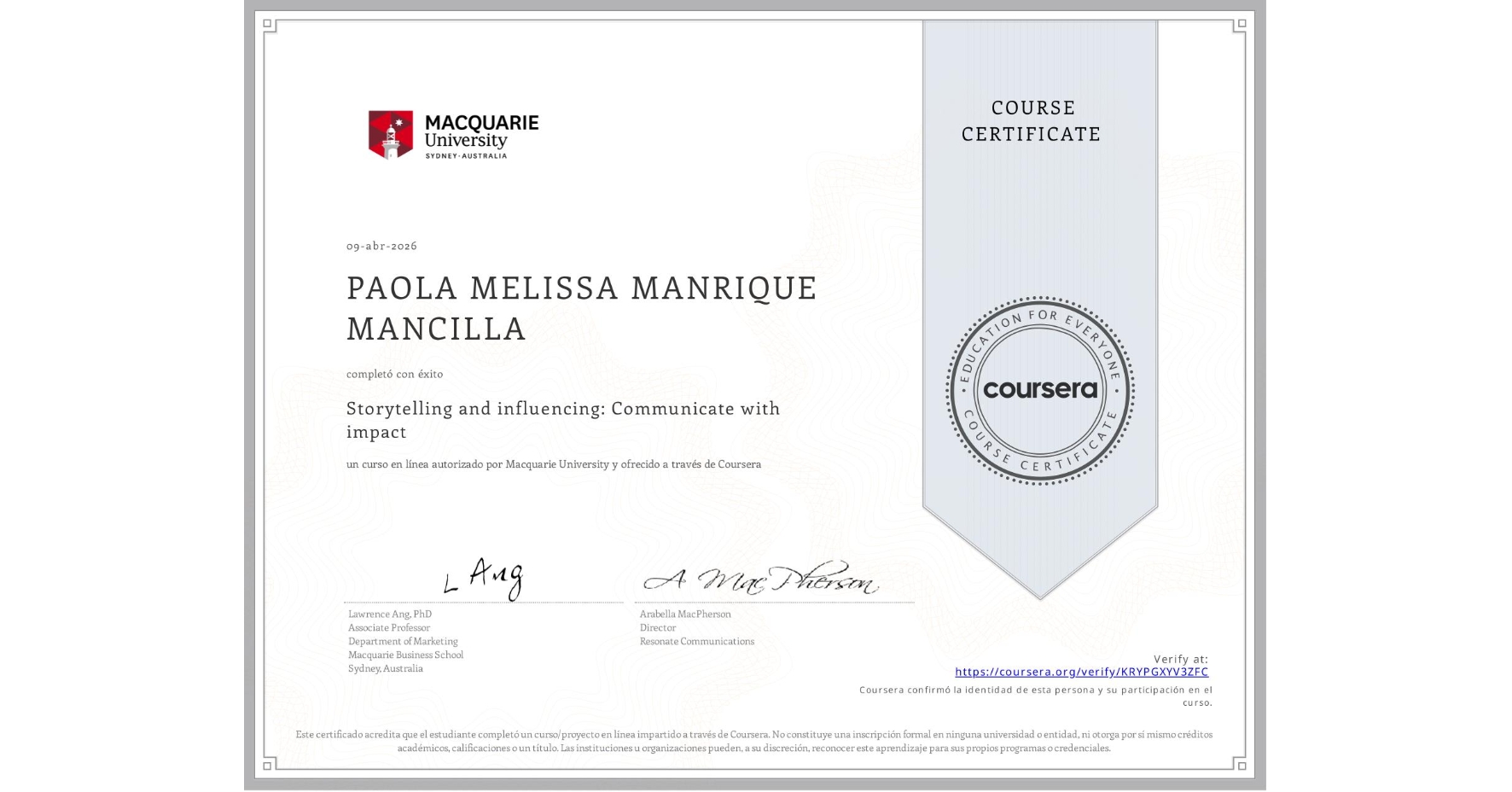 View certificate for PAOLA MELISSA MANRIQUE MANCILLA, Storytelling and influencing: Communicate with impact, an online non-credit course authorized by Macquarie University and offered through Coursera