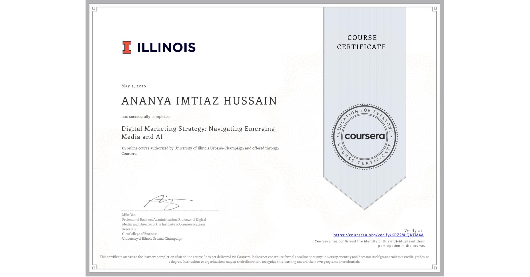 View certificate for ANANYA IMTIAZ  HUSSAIN, Digital Marketing Strategy: Navigating Emerging Media and AI, an online non-credit course authorized by University of Illinois Urbana-Champaign and offered through Coursera