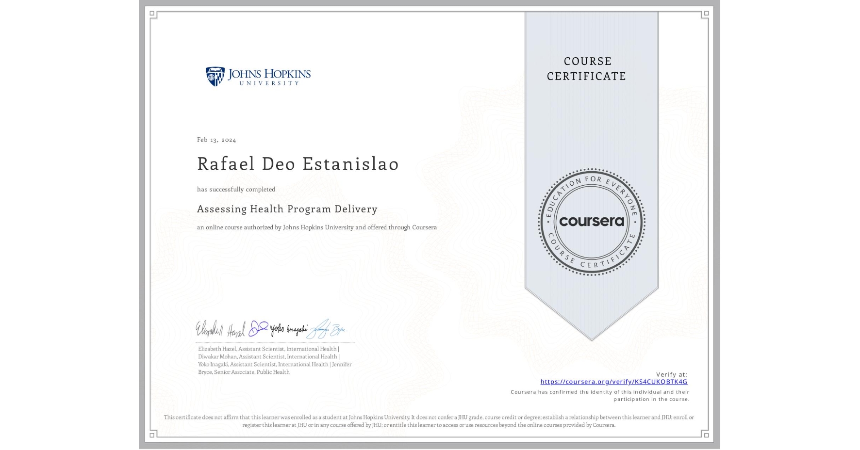 View certificate for Rafael Deo Estanislao, Assessing Health Program Delivery, an online non-credit course authorized by Johns Hopkins University and offered through Coursera