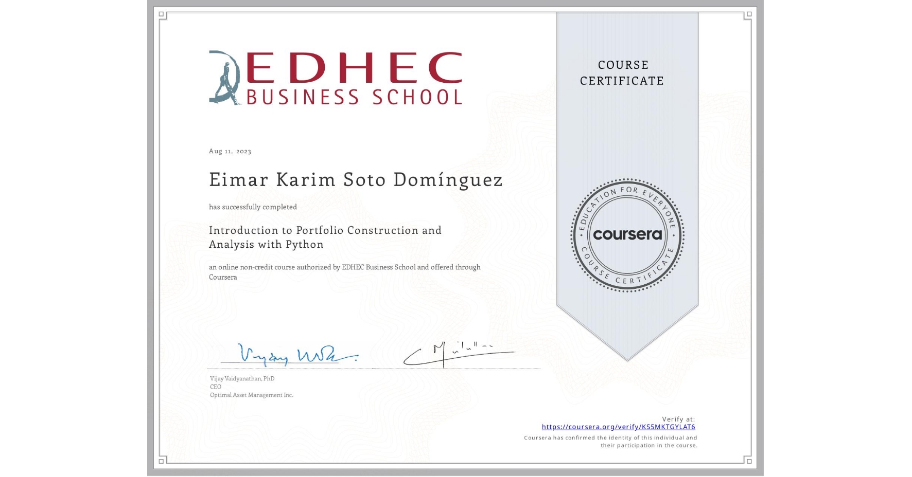 View certificate for Eimar Karim Soto Domínguez, Introduction to Portfolio Construction and Analysis with Python, an online non-credit course authorized by EDHEC Business School and offered through Coursera