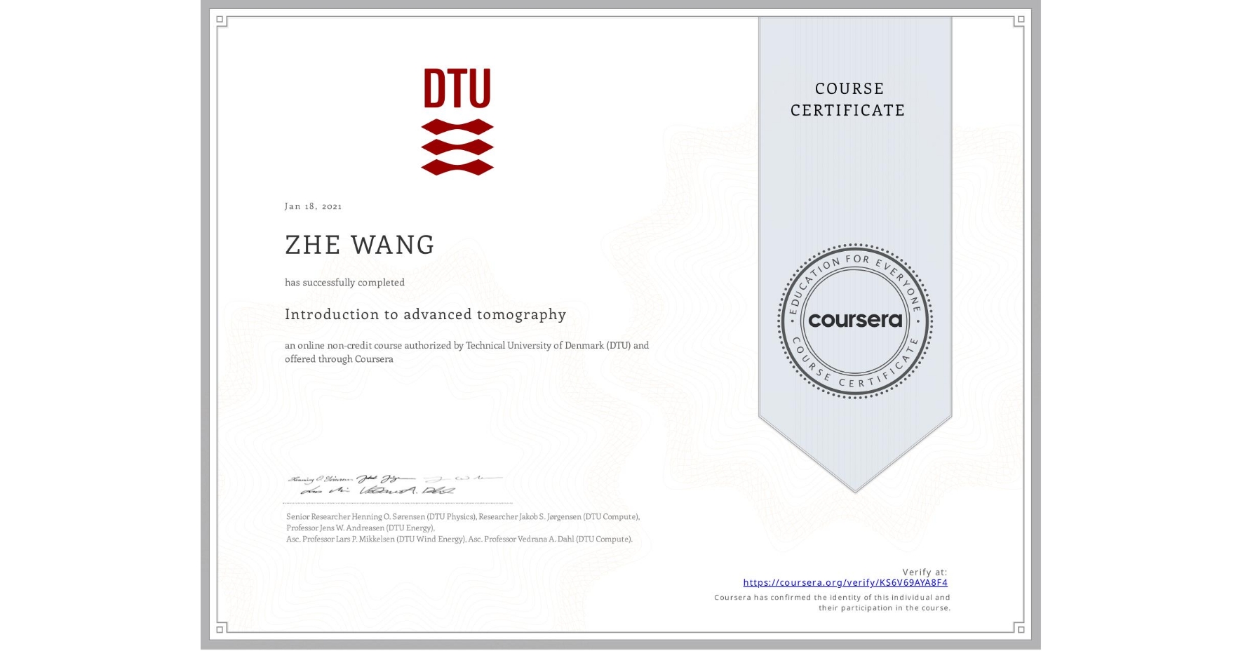 View certificate for ZHE WANG, Introduction to advanced tomography, an online non-credit course authorized by Technical University of Denmark (DTU) and offered through Coursera