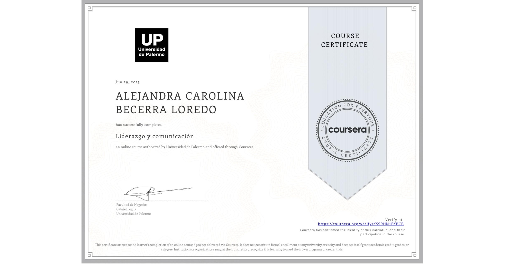 View certificate for ALEJANDRA CAROLINA BECERRA LOREDO, Liderazgo y comunicación, an online non-credit course authorized by Universidad de Palermo and offered through Coursera