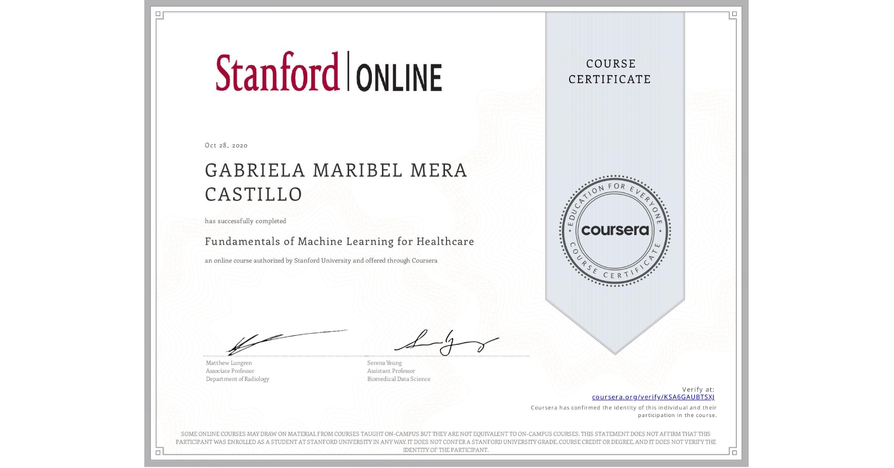 View certificate for GABRIELA MARIBEL  MERA CASTILLO, Fundamentals of Machine Learning for Healthcare, an online non-credit course authorized by Stanford University and offered through Coursera