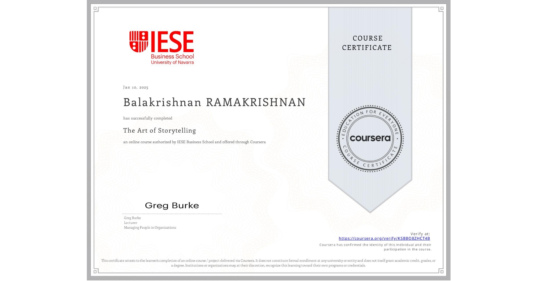 View certificate for Balakrishnan RAMAKRISHNAN, The Art of Storytelling, an online non-credit course authorized by IESE Business School and offered through Coursera