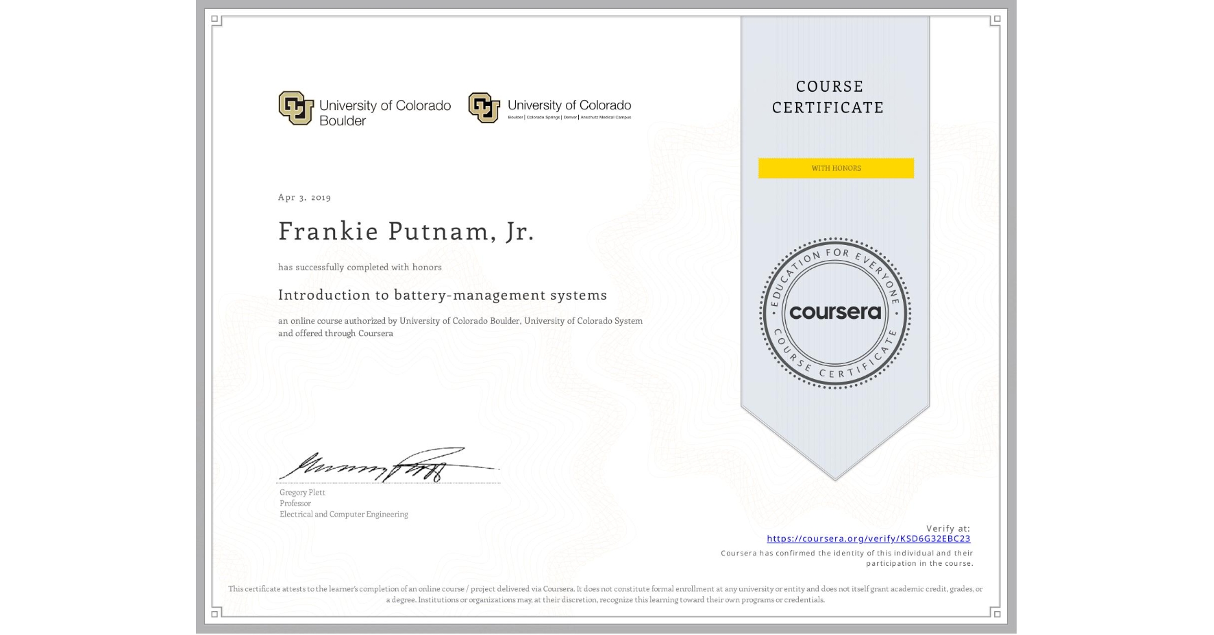 View certificate for Frankie Putnam, Jr., Introduction to battery-management systems, an online non-credit course authorized by University of Colorado Boulder & University of Colorado System and offered through Coursera