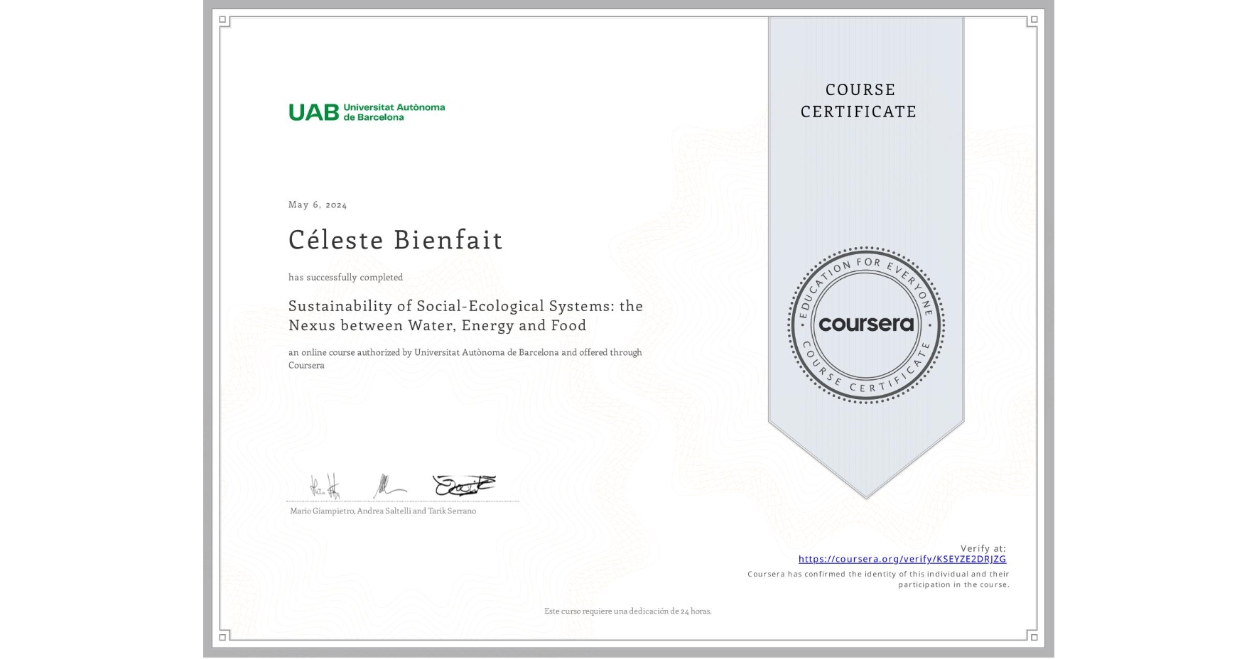 View certificate for Céleste Bienfait, Sustainability of Social-Ecological Systems: the Nexus between Water, Energy and Food, an online non-credit course authorized by Universitat Autònoma de Barcelona and offered through Coursera