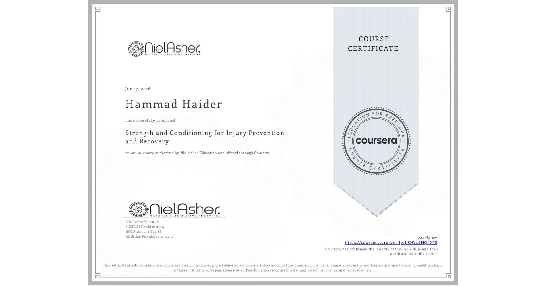 View certificate for Hammad Haider    , Strength and Conditioning for Injury Prevention and Recovery, an online non-credit course authorized by Niel Asher Education and offered through Coursera