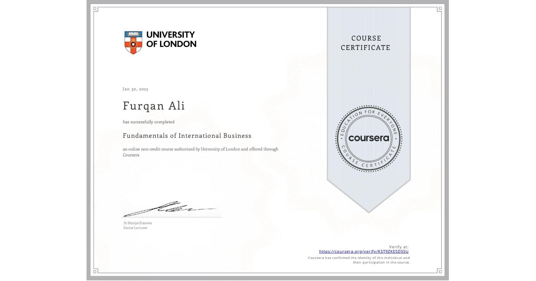View certificate for Furqan Ali, Fundamentals of International Business, an online non-credit course authorized by University of London and offered through Coursera