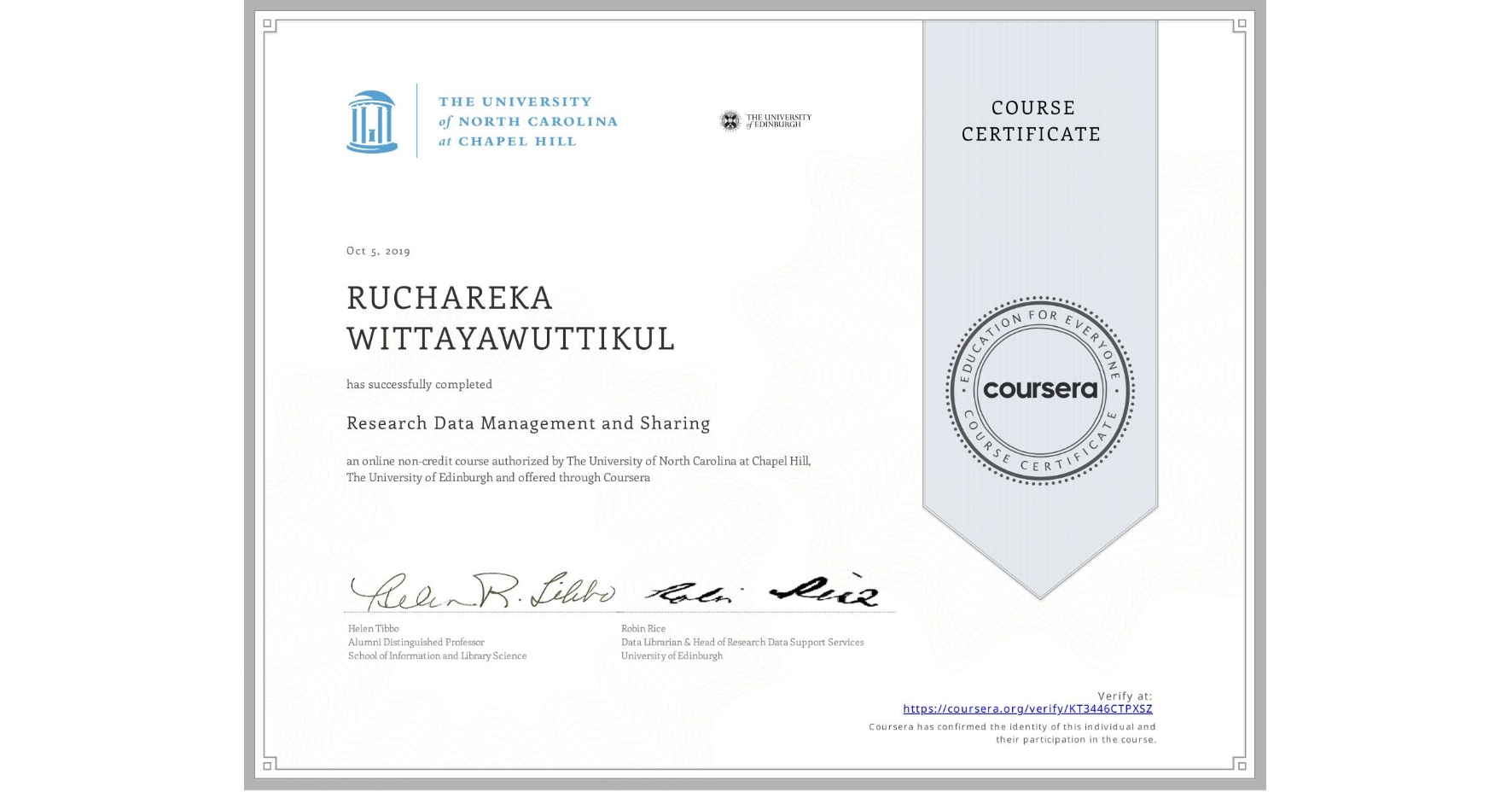 View certificate for RUCHAREKA WITTAYAWUTTIKUL, Research Data Management and Sharing, an online non-credit course authorized by The University of North Carolina at Chapel Hill & The University of Edinburgh and offered through Coursera