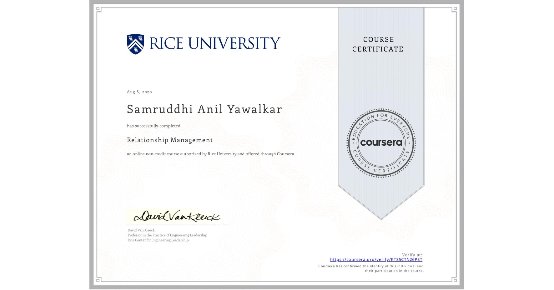 View certificate for Samruddhi Anil Yawalkar, Relationship Management , an online non-credit course authorized by Rice University and offered through Coursera