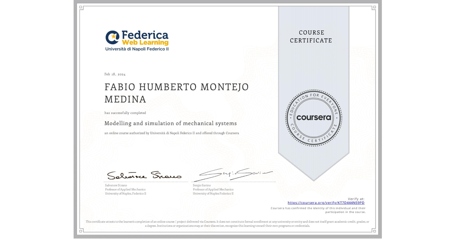 View certificate for FABIO HUMBERTO MONTEJO MEDINA, Modelling and simulation of mechanical systems, an online non-credit course authorized by Università di Napoli Federico II and offered through Coursera