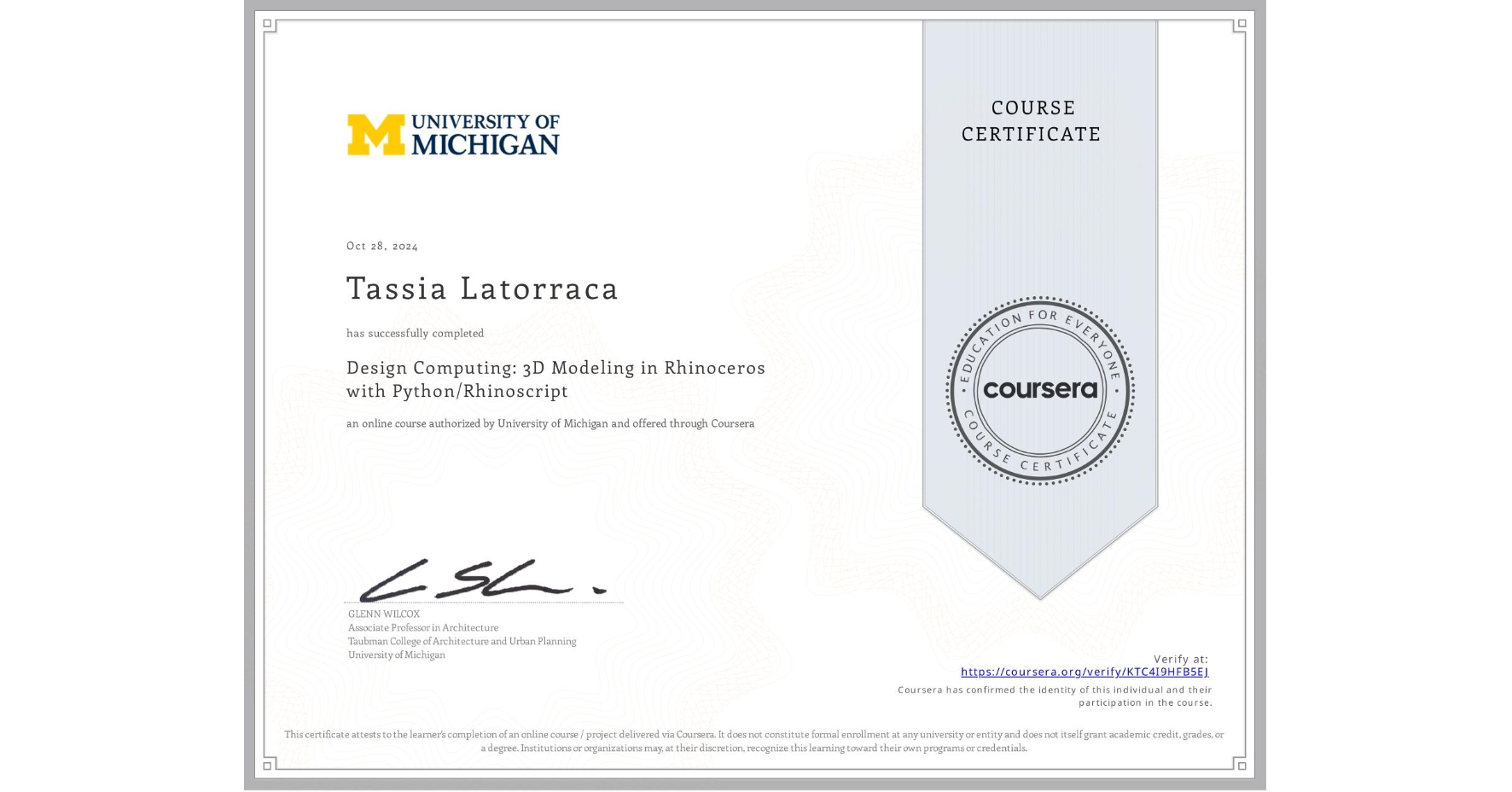 View certificate for Tassia Latorraca, Design Computing: 3D Modeling in Rhinoceros with Python/Rhinoscript, an online non-credit course authorized by University of Michigan and offered through Coursera