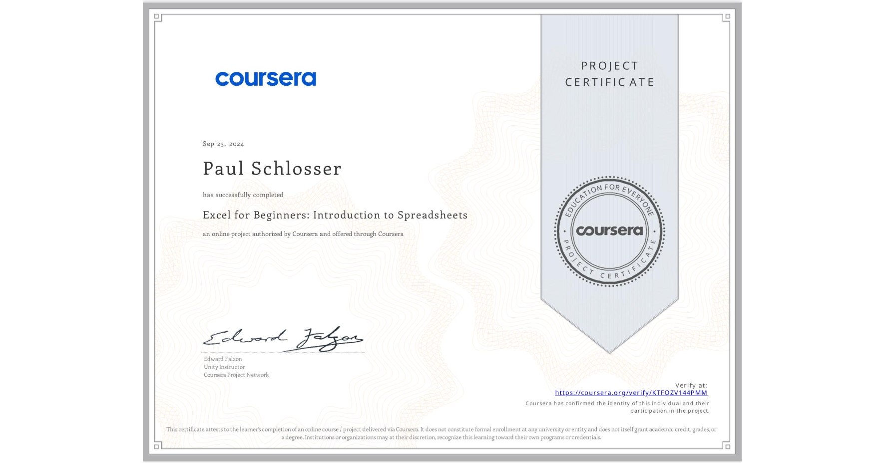 View certificate for Paul Schlosser, Excel for Beginners: Introduction to Spreadsheets, an online non-credit course authorized by Coursera and offered through Coursera